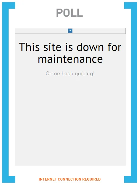 A poll displaying a notice that the site is down for maintenance
